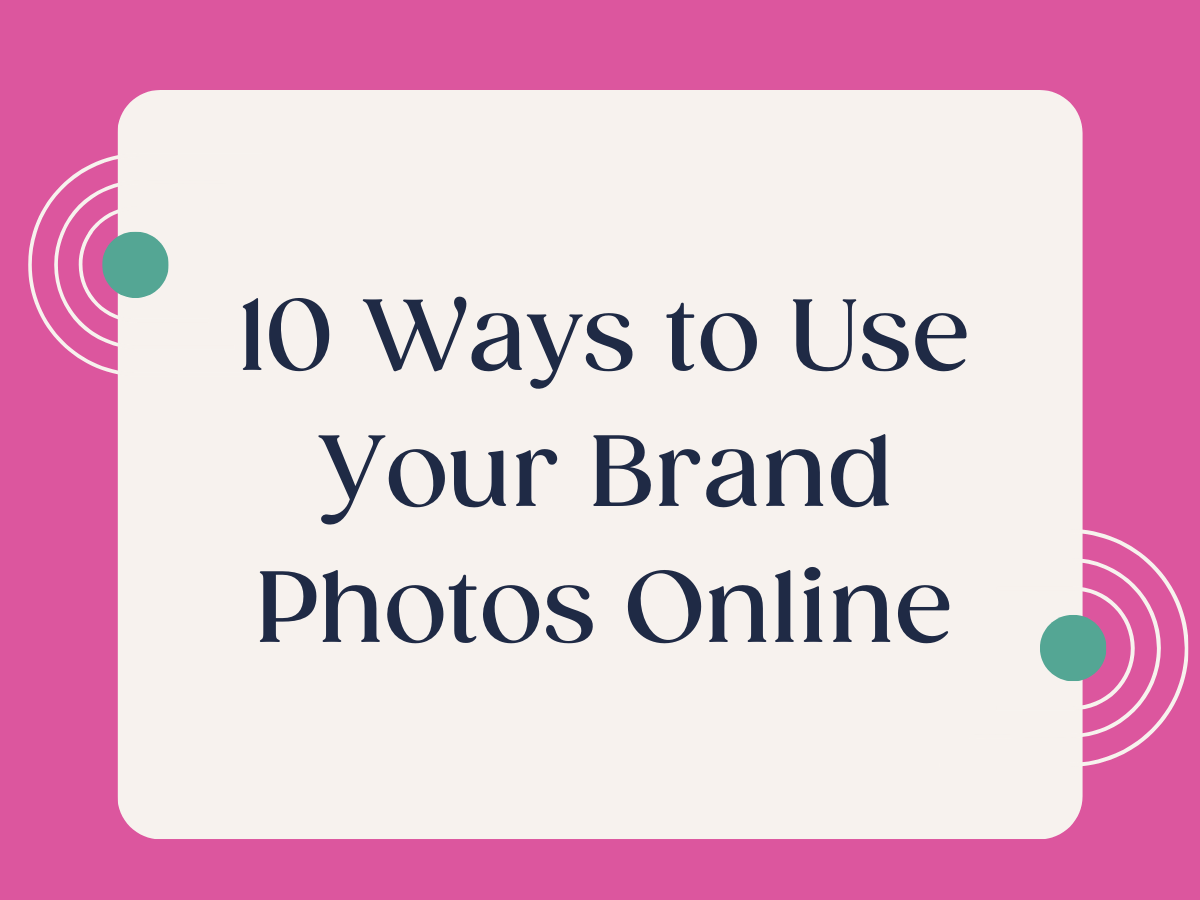 10 Ways to Use your Brand Photos Online